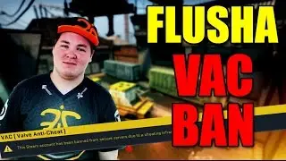 FLUSHA ПОЛУЧИЛ VAC BAN!?  (Подборка Vac моментов)