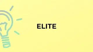 What is the meaning of the word ELITE?