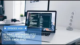 Virtual Summit Speakers, You Need To Take Care Of Your Back End!