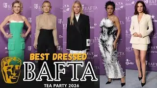 TOP 10 BEST DRESSED AT THE BAFTA TEA PARTY 2026!