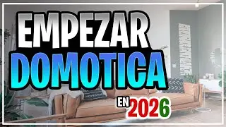🔴 DOM&Oacute;TICA EN 2026 -  C&oacute;mo empezar tu CASA INTELIGENTE desde 0