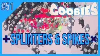 Splinters and Spikes Take 2 - Goobies #51