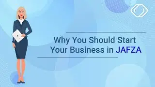 Why You Should Start Your Business in JAFZA | Jebel Ali Freezone Authority