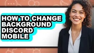 How to Change Background Discord Mobile (only Way)