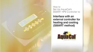 How to interface an AquaCal Heat Pump with an External Controller for Heating and Cooling