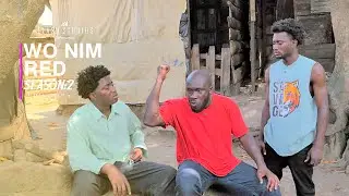 WO NIM RED - SEASON 2 | EPISODE 1 |AKABENEZER| OPOKU |MR IDDI |KOBBY|ATUU |ESI|BALANCE|OHEMAA|Mike J