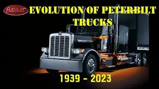 Evolution of Peterbilt Trucks 1939 - 2023