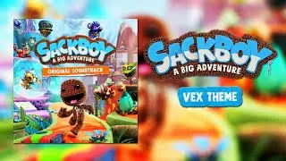 Sackboy: A Big Adventure OST - Vex Theme