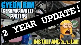 GYEON RIM 2 YEAR DURABILITY UPDATE!! IS IT STILL THERE????