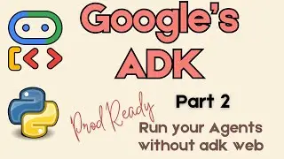 02. Google's ADK : Run your agents without adk web !