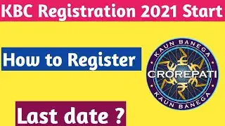 KBC Registration 2021 Start || How to Register For || Kaun Banega crorepati || KBC Last date ?