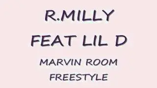 R.MILLY FEAT LIL D MARVIN ROOM FREESTYLE