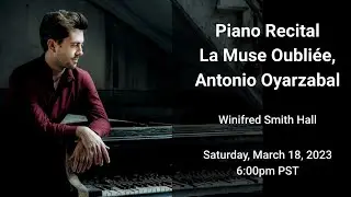 Piano Recital, La Muse Oubliée, Antonio Oyarzabal