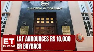 L&T Announces Rs 10,000 Cr Buyback |More Buybacks, SPL Dividend On Cards? | R Shankar Raman Explains