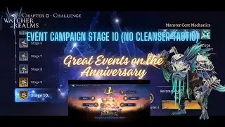 Event Campaign Stage10 (NO CLEANSER TACTIC) - Great Events on the Anniversary- Watcher of Realms
