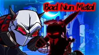 FNF - Mag Agent Torture & Auditor Sings Bad Nun Metal Cover