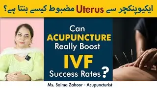 Can Acupuncture Improve IVF Success? |  Acupuncture Se IVF Success Barhta Hai?