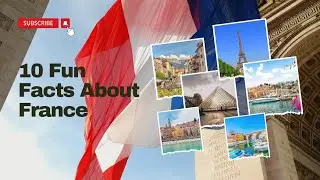 10 Fun Facts About France You Didn't Know!