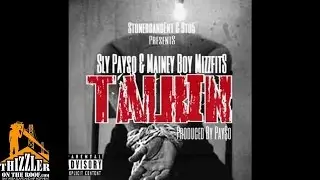 Sly Payso ft. MaineyBoyMizzfits - Talkin [Prod. Sly Payso] [Thizzler.com]