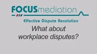 Focus Mediation - Mediating workplace disputes