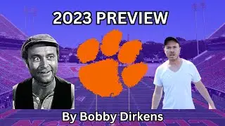 2023 Clemson Tiger Football Preview With Bobby Dirkens