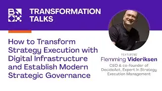 How to Transform Strategy Execution with Digital Infrastructure... &ndash; With Flemming Videriksen