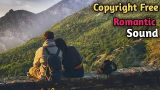 Copyright free romantic   sound।।no copyright sound।।romatic sound।।