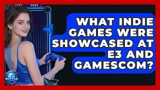 What Indie Games Were Showcased At E3 And Gamescom? - Blue Button Gaming