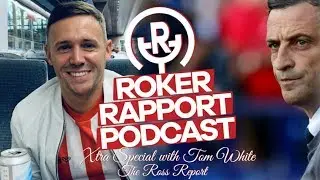 СПЕЦИАЛЬНЫЙ ВЫПУСК ROKER RAPPORT: репортаж Росса с Томом Уайтом из Sky Sports!