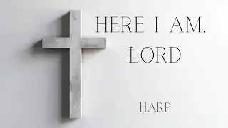 Here I Am, Lord for solo harp