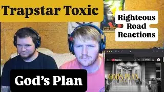 Trapstar Toxic - God&rsquo;s Plan (Righteous Road Reactions Episode 713)