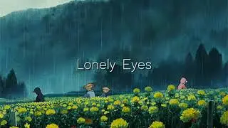 Lonely Eyes - Lauv {slowed}