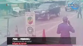 POOL – MINDOULI | Opération de sécurité – Images du terrain