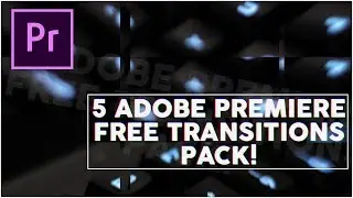 5 AWESOME FREE Adobe Premiere TRANSITIONS Adobe Premiere Pro Effect CC 2018 Tutorial