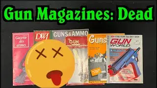 Print Gun Magazines are Dead (or are they?)