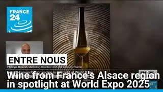 Wine from France's Alsace region in spotlight at World Expo 2025 &bull; FRANCE 24 English