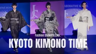 KYOTO KIMONO TIME 1st キモノファッションショーフルVer.