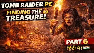 Tomb Raider (2013) PC Gameplay Walkthrough HINDI Part-6