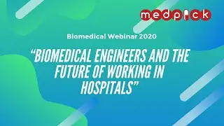 Biomedical Engineers and the Future of Working in Hospitals - Medpick