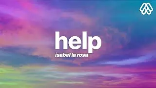 Isabel LaRosa - help (Lyrics) 
