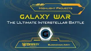 Galaxy War - The Ultimate Interstellar Battle | Blockchain Army