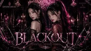DOOM DIVAS (둠 디바스) - BLACKOUT | Official Music Video