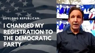 Lifelong Republican Changed His Registration to Democrat
