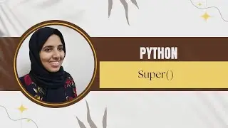 #53 Python Tutorial For Beginners| Power of super()| Simplify Inheritance with Real-Life Examples