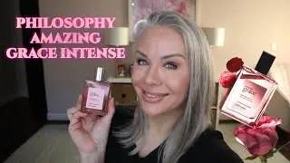 Philosophy Amazing Grace Intense: ВАУ... Мне больше нравится, чем оригинал!