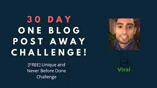 One Blog Post Away Challenge - ULTIMATE 30 Day Transformation!