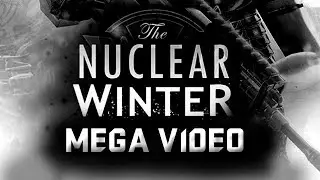 NUCLEAR WINTER MEGA VIDEO [Dirty Bomb]