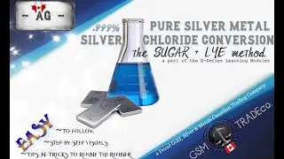 SILVER (Ag ) CONVERSION: SILVER CHLORIDE ( AGCL ) INTO PURE SILVER METAL: THE SUGAR & LYE METHOD