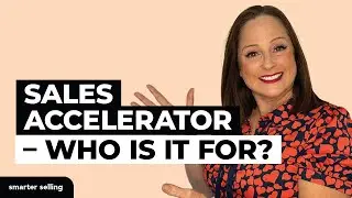 Sales Accelerator - Who is it for?