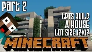 Minecraft Lets Build HD: House 12x12 Lot - Part 2 + Download